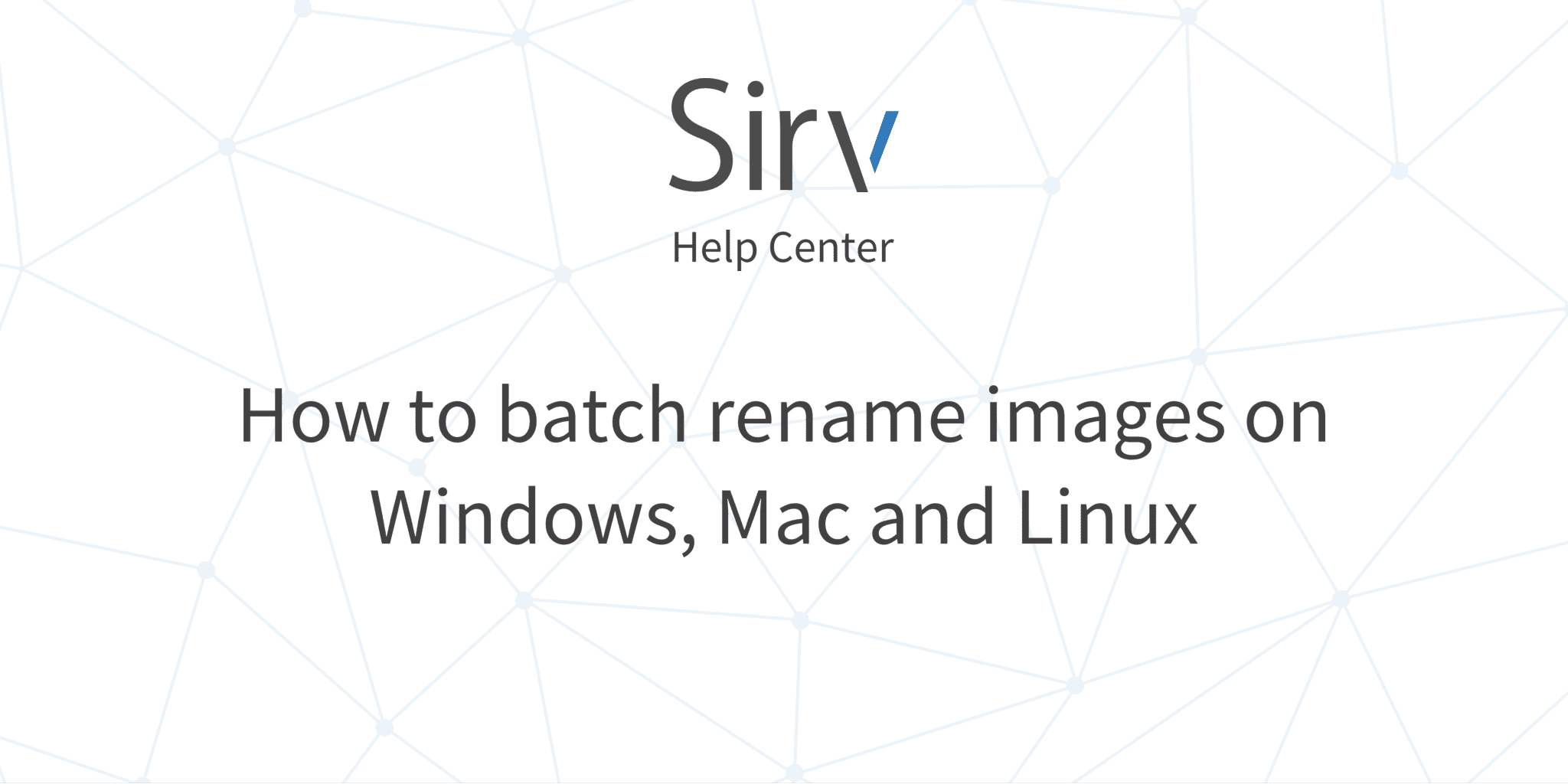 How to batch rename images on Windows, Mac and Linux
